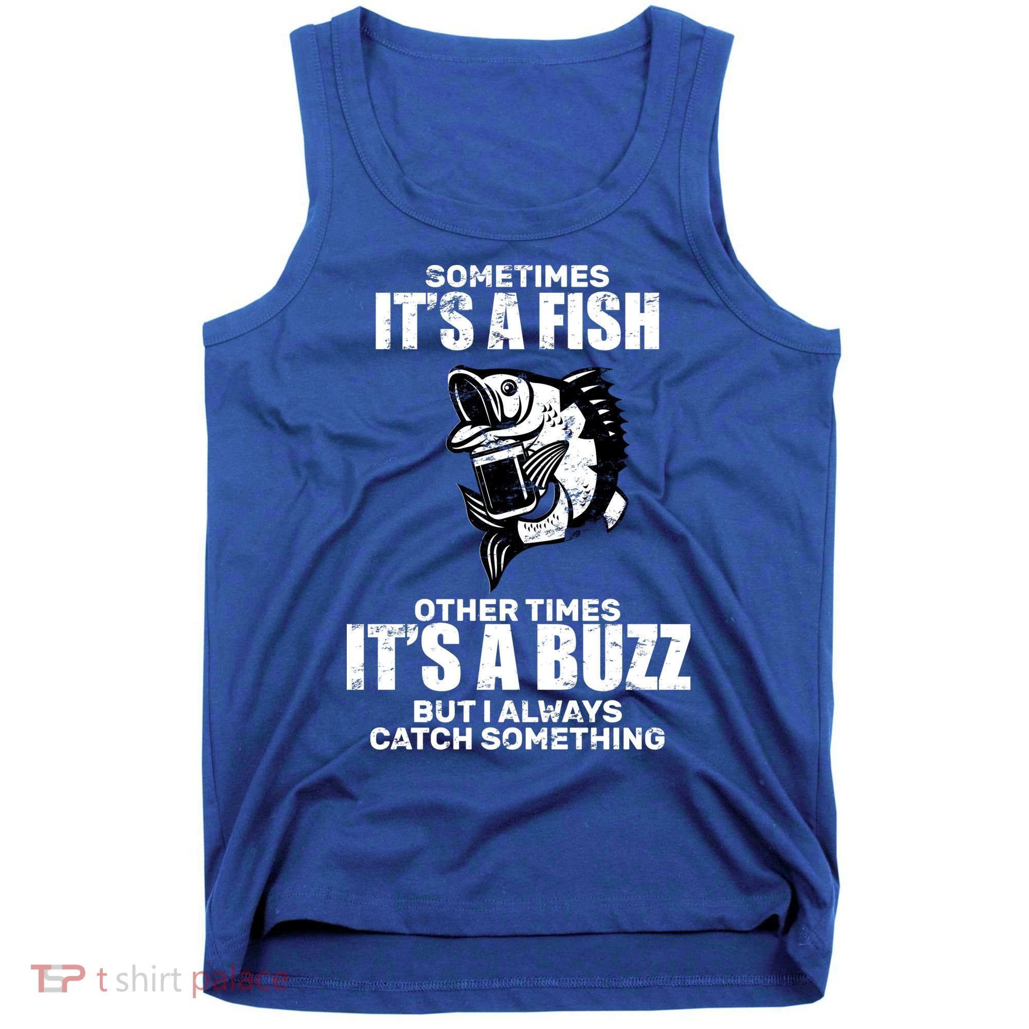 Catch A Fish Or Buzz Tank Top