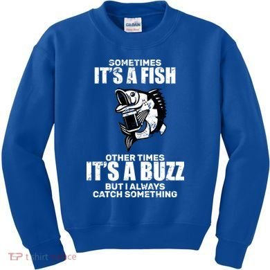 Catch A Fish Or Buzz Kids Sweatshirt