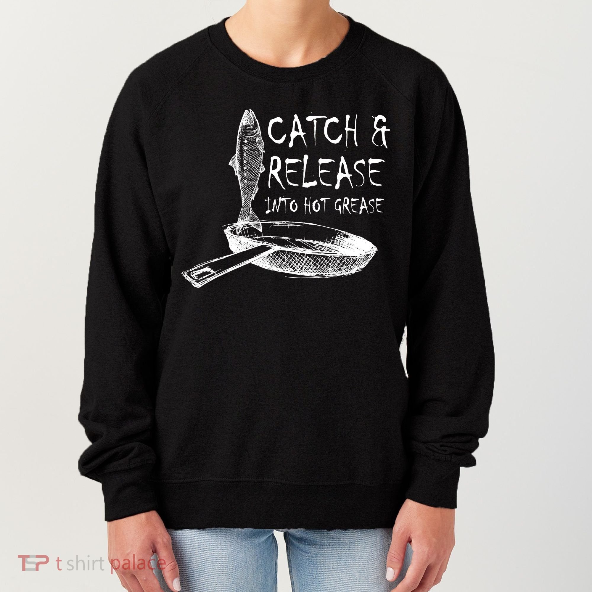 Catch And Release Into Grease Women's Sweatshirt