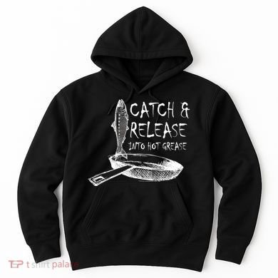 Catch And Release Into Grease Hoodie
