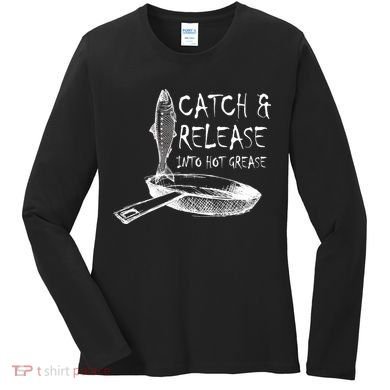 Catch And Release Into Grease Women's Long Sleeve Shirt