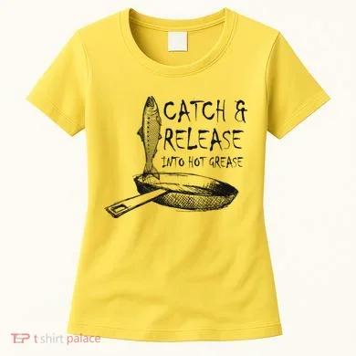 Catch And Release Into Grease Women's T-Shirt