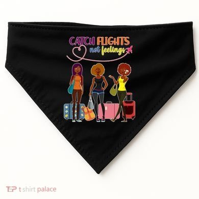Catch Flights Not Feelings USA-Made Doggie Bandana