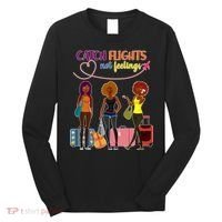Catch Flights Not Feelings Long Sleeve Shirt thumb 0