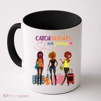 Catch Flights Not Feelings Coffee Mug thumb 0