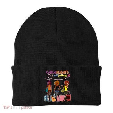 Catch Flights Not Feelings Beanie