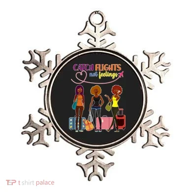 Catch Flights Not Feelings Ornament