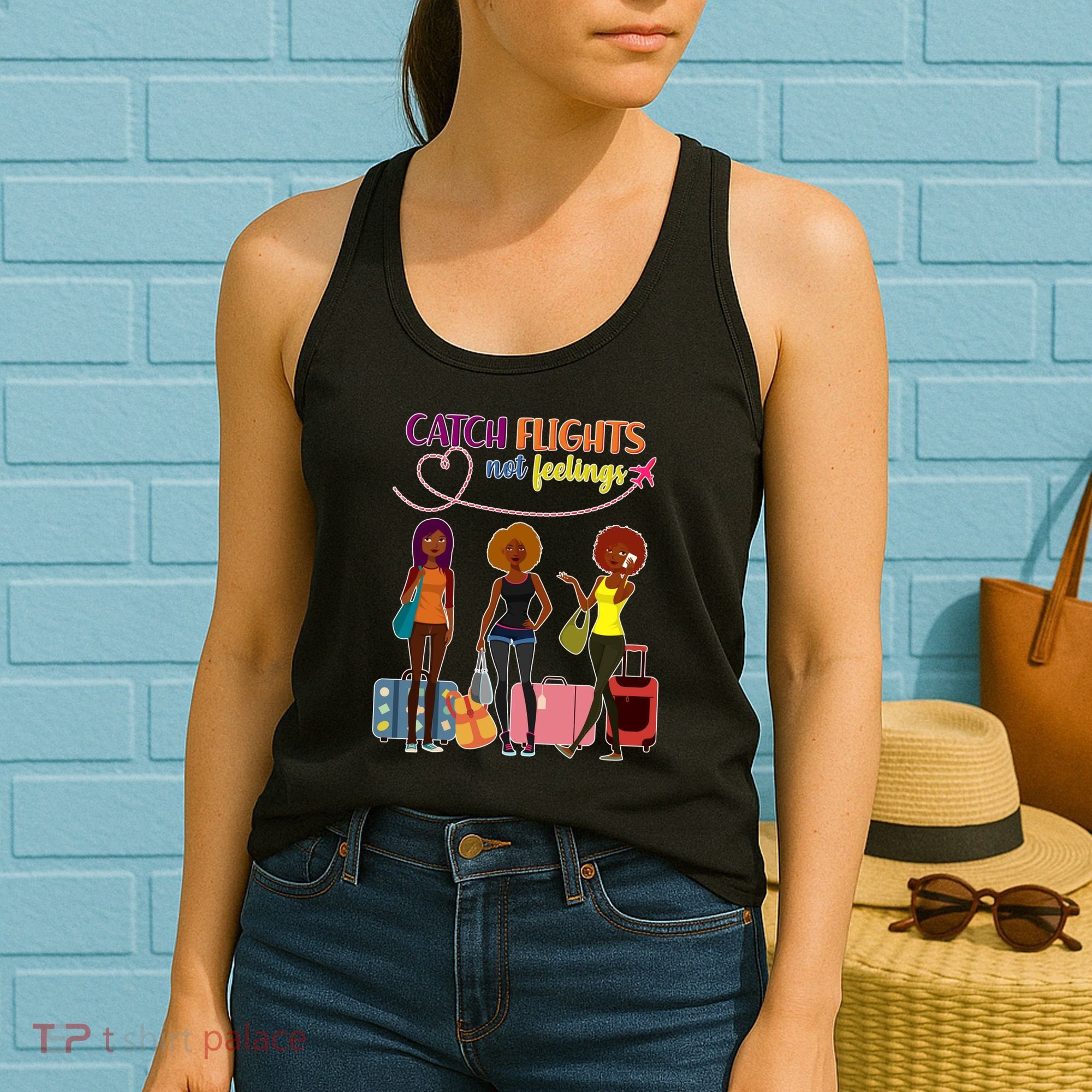 Catch Flights Not Feelings Women's Tank Top