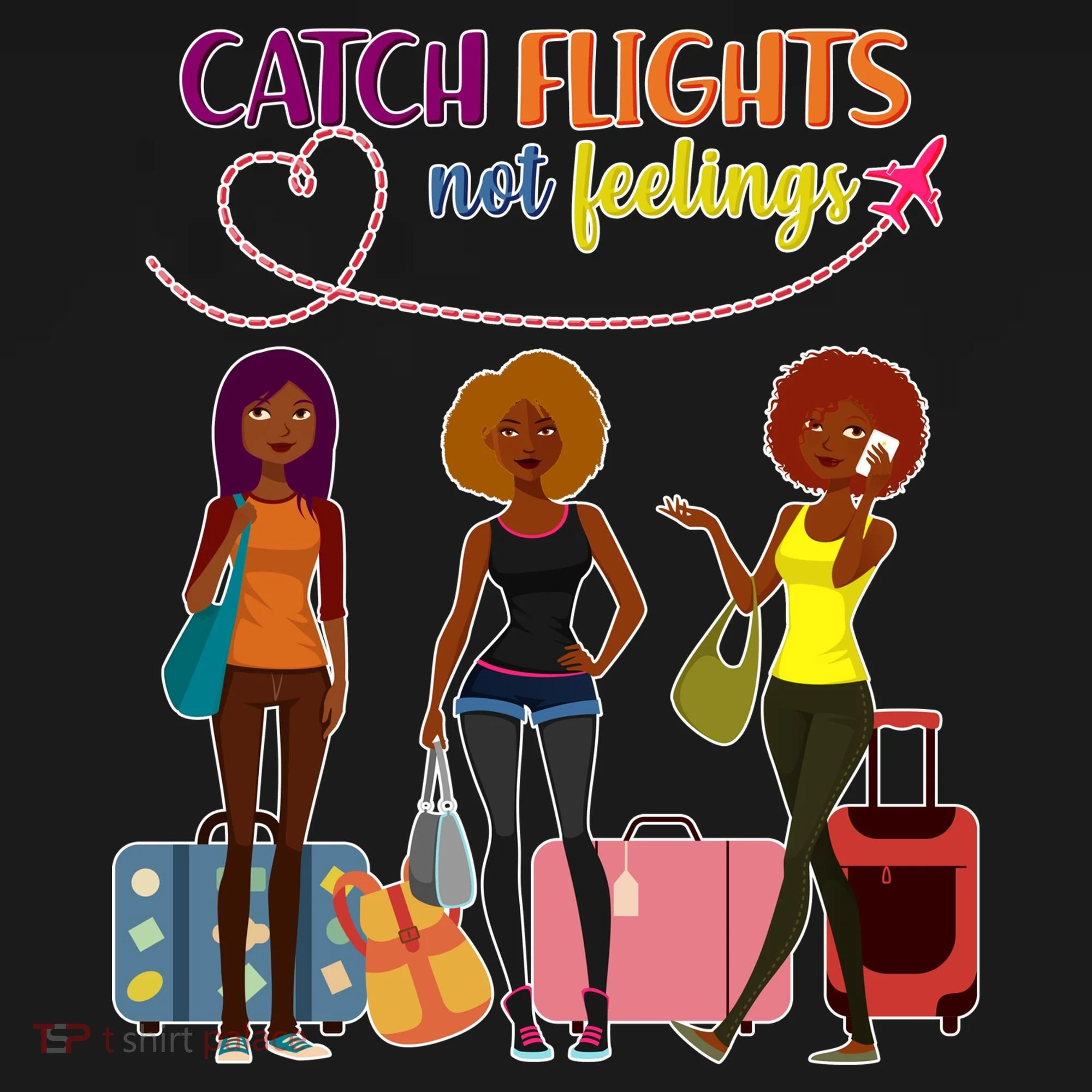 Catch Flights Not Feelings Toddler Hoodie