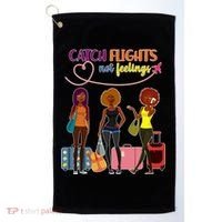 Catch Flights Not Feelings Golf Towel thumb 0