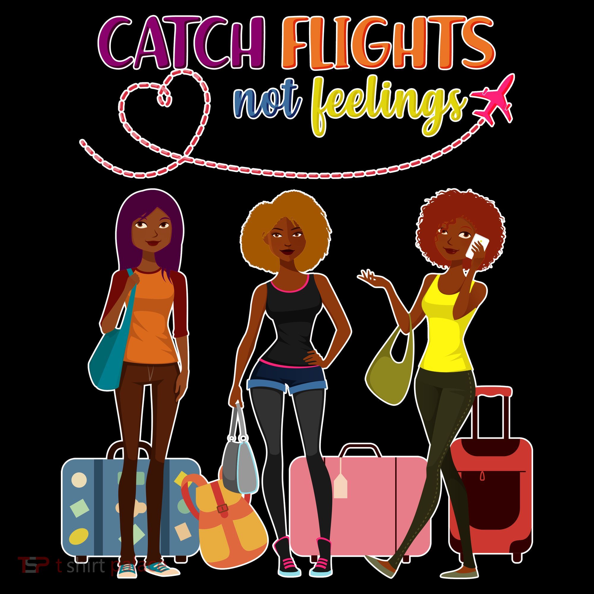 Catch Flights Not Feelings Women's Long Sleeve Shirt