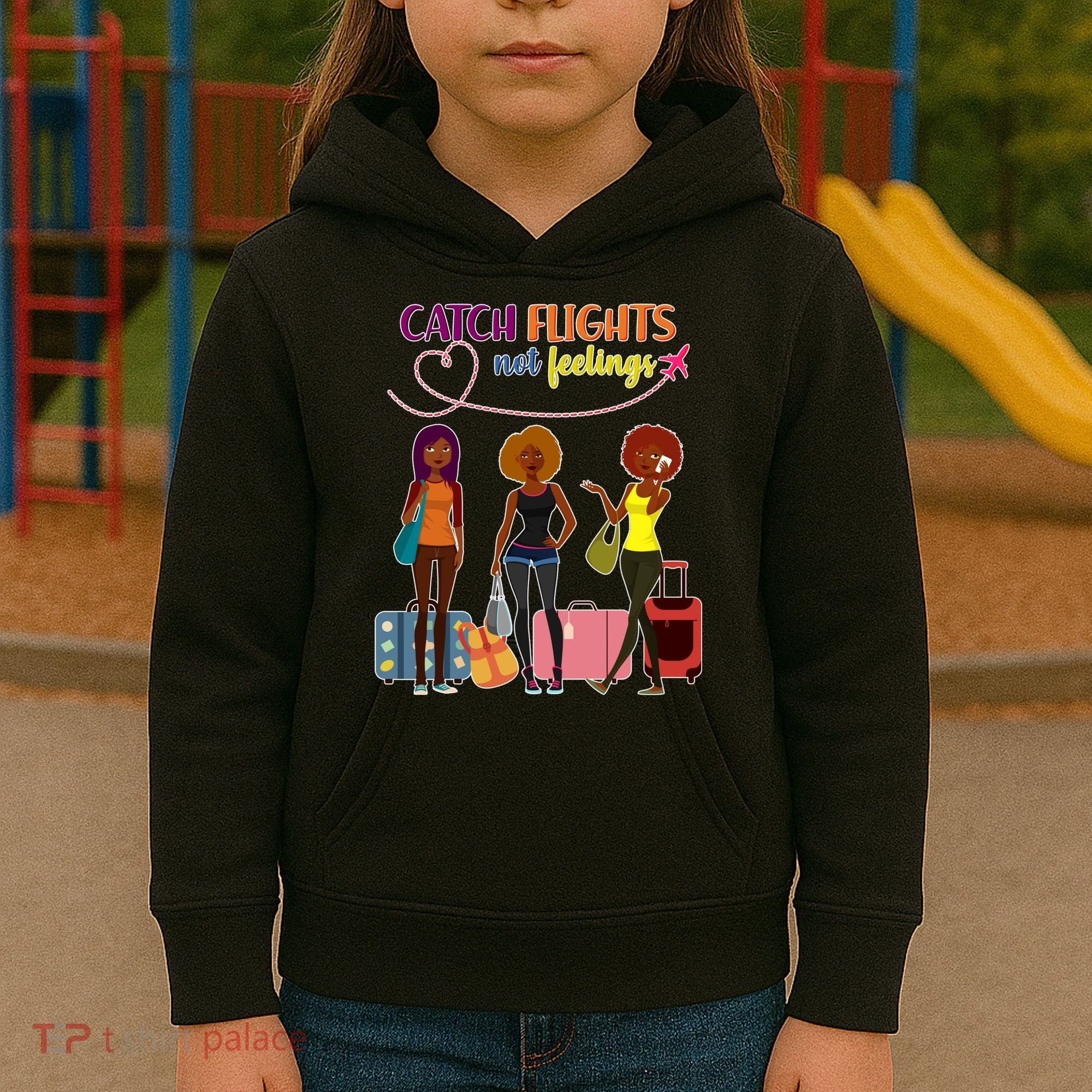 Catch Flights Not Feelings Kids Hoodie