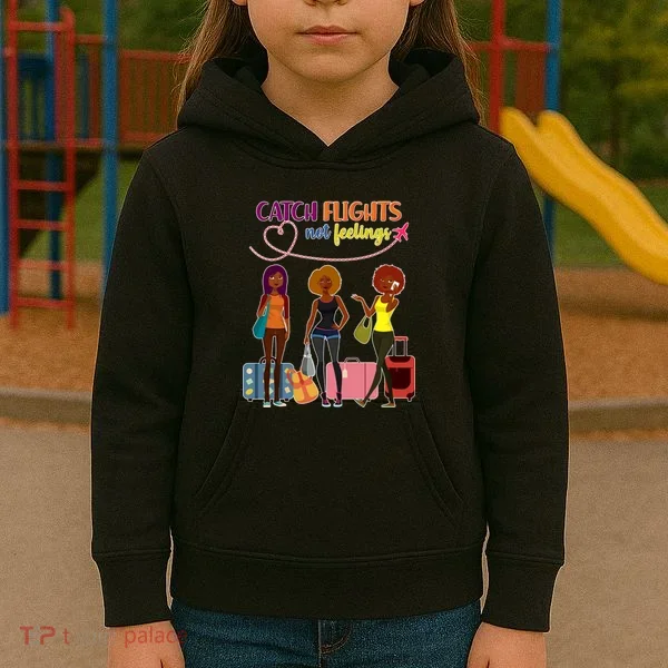 Catch Flights Not Feelings Kids Hoodie