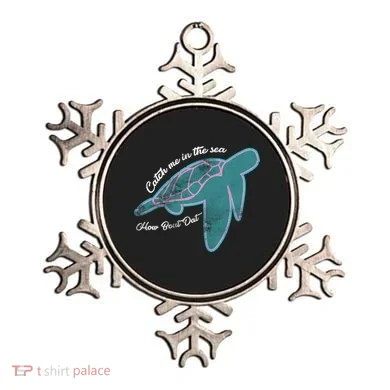 Catch Me In The Sea How Bout Dat Ornament
