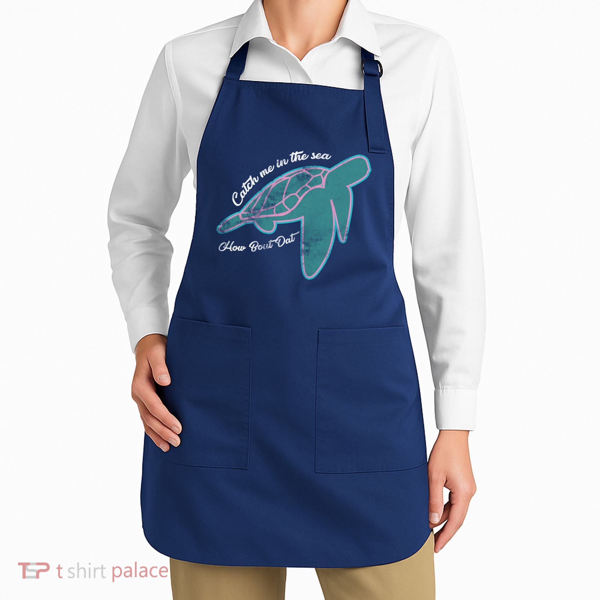Catch Me In The Sea How Bout Dat Apron