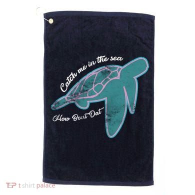 Catch Me In The Sea How Bout Dat Golf Towel
