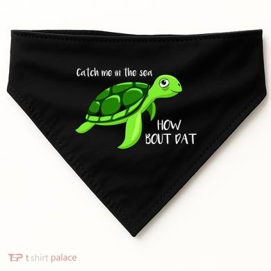 Catch Me In The Sea How Bout Dat Turtle USA-Made Doggie Bandana