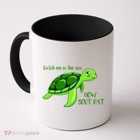 Catch Me In The Sea How Bout Dat Turtle Coffee Mug thumb 0