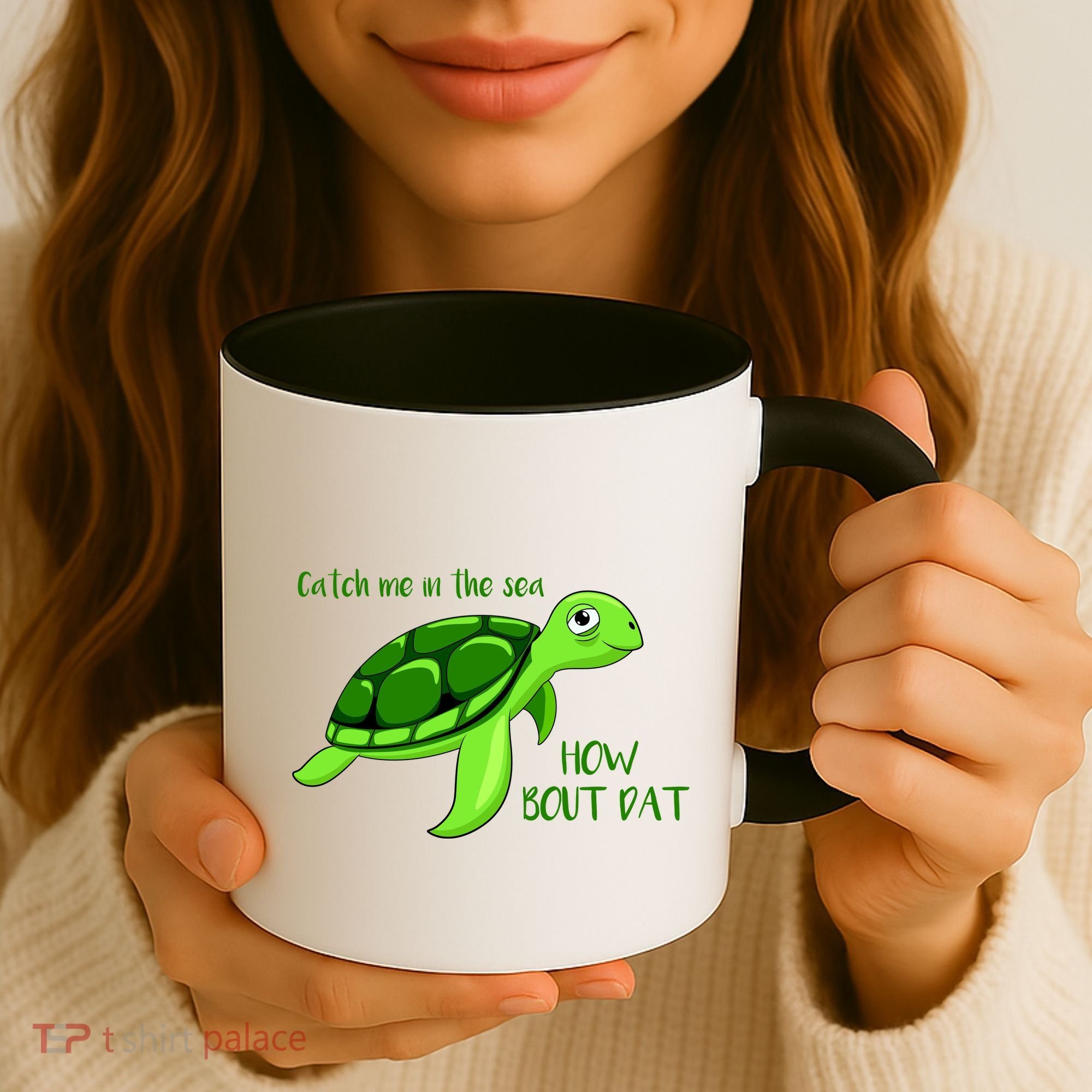 Catch Me In The Sea How Bout Dat Turtle Coffee Mug