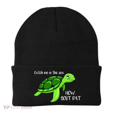 Catch Me In The Sea How Bout Dat Turtle Beanie