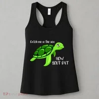 Catch Me In The Sea How Bout Dat Turtle Women's Tank Top thumb 3