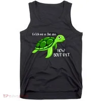 Catch Me In The Sea How Bout Dat Turtle Tank Top thumb 0