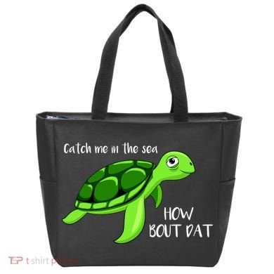 Catch Me In The Sea How Bout Dat Turtle Tote Bag
