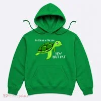 Catch Me In The Sea How Bout Dat Turtle Hoodie thumb 0