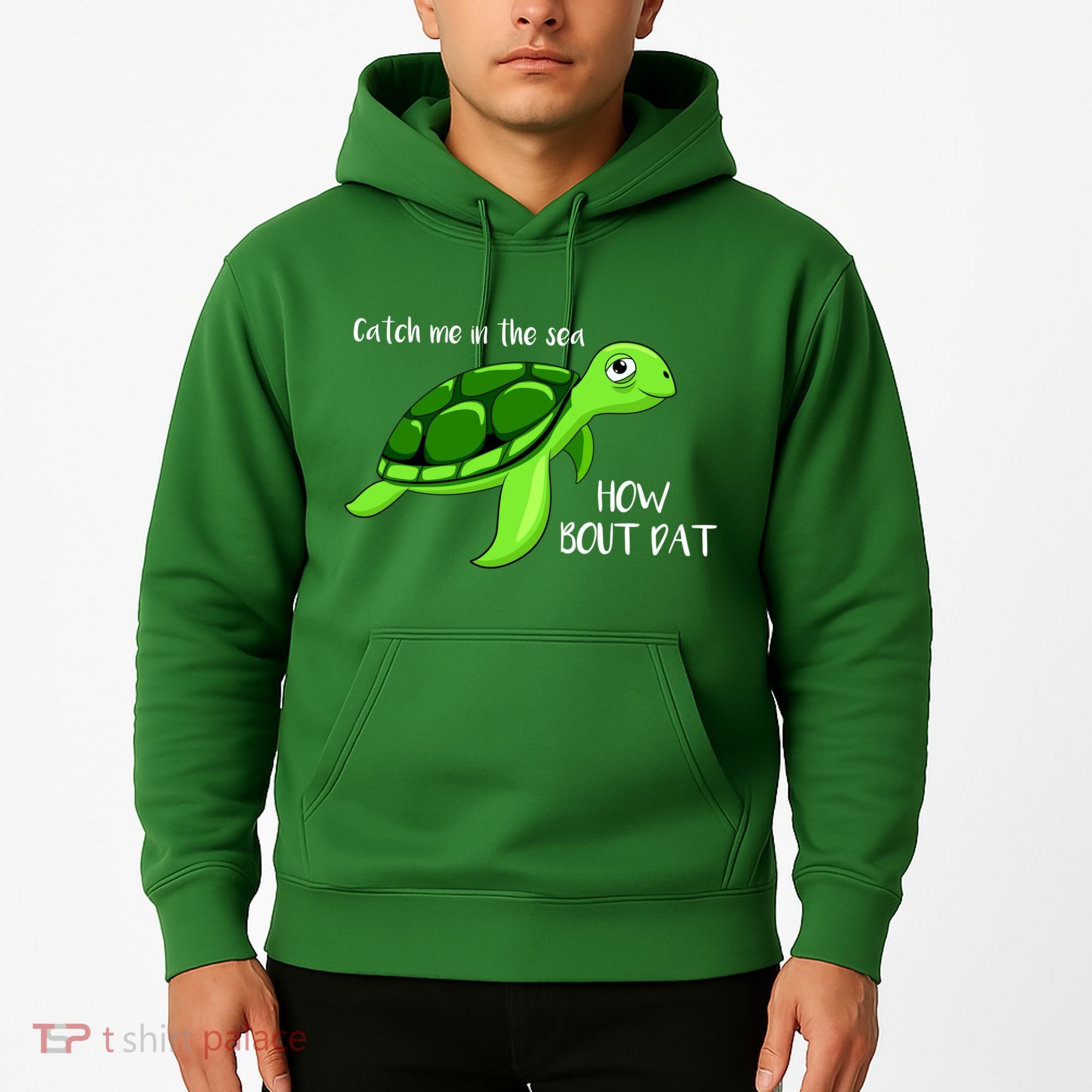 Catch Me In The Sea How Bout Dat Turtle Hoodie