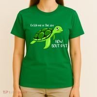 Catch Me In The Sea How Bout Dat Turtle T-Shirt thumb 4
