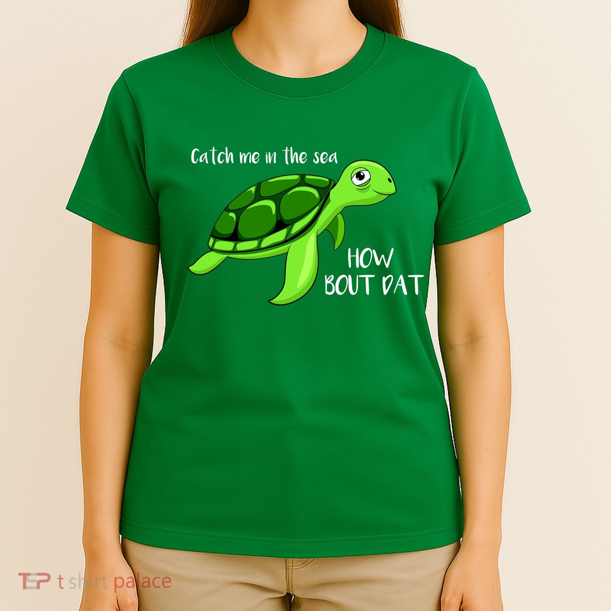 Catch Me In The Sea How Bout Dat Turtle T-Shirt