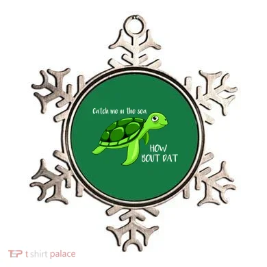 Catch Me In The Sea How Bout Dat Turtle Ornament