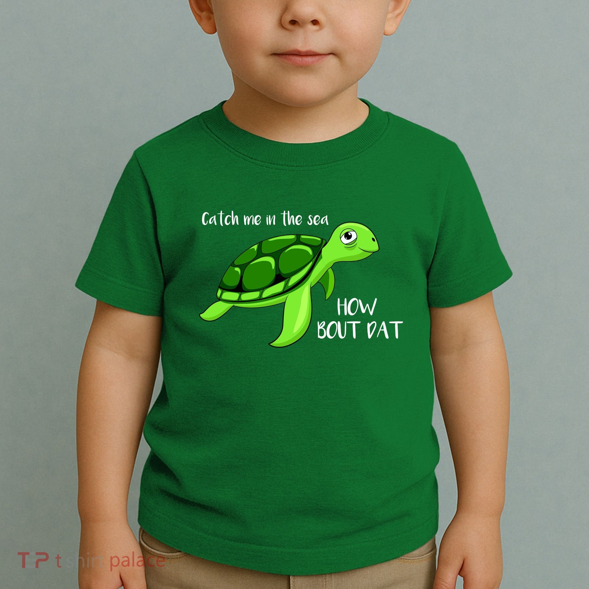 Catch Me In The Sea How Bout Dat Turtle Toddler T-Shirt