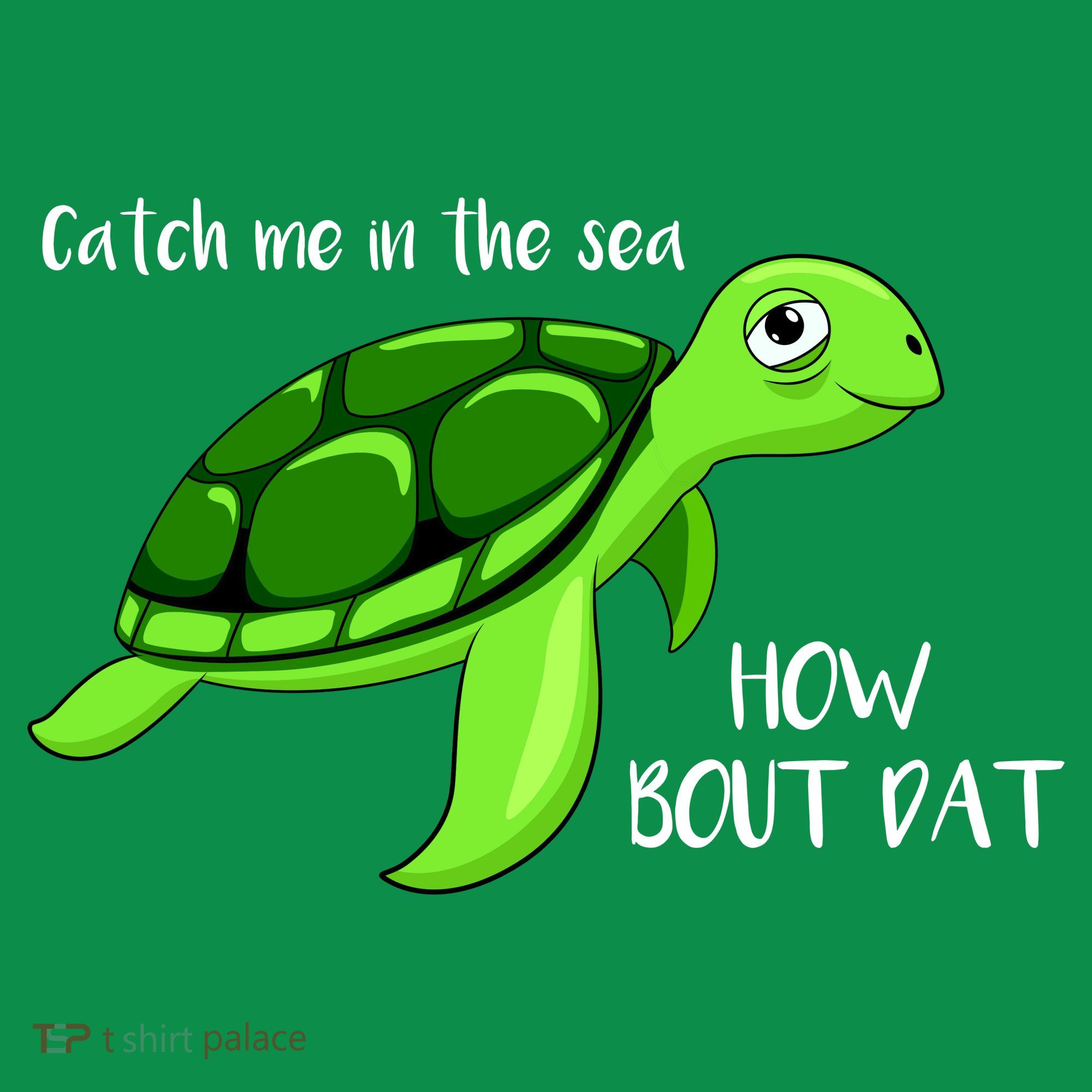 Catch Me In The Sea How Bout Dat Turtle Women's Long Sleeve Shirt