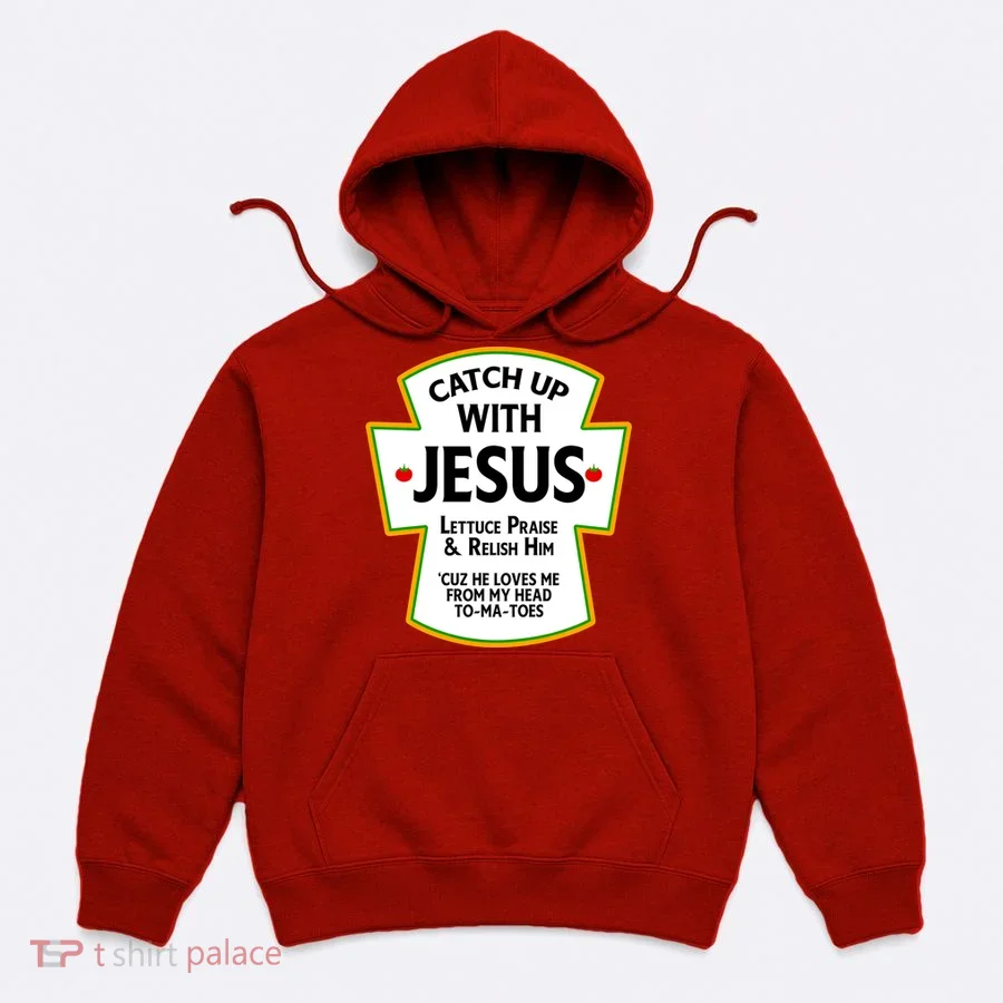Catch Up With Jesus Hoodie