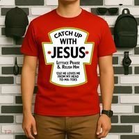 Catch Up With Jesus T-Shirt thumb 6