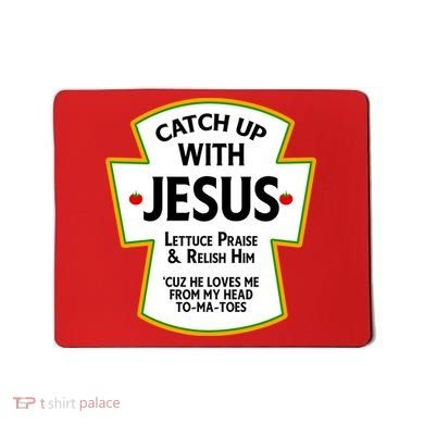 Catch Up With Jesus Mousepad