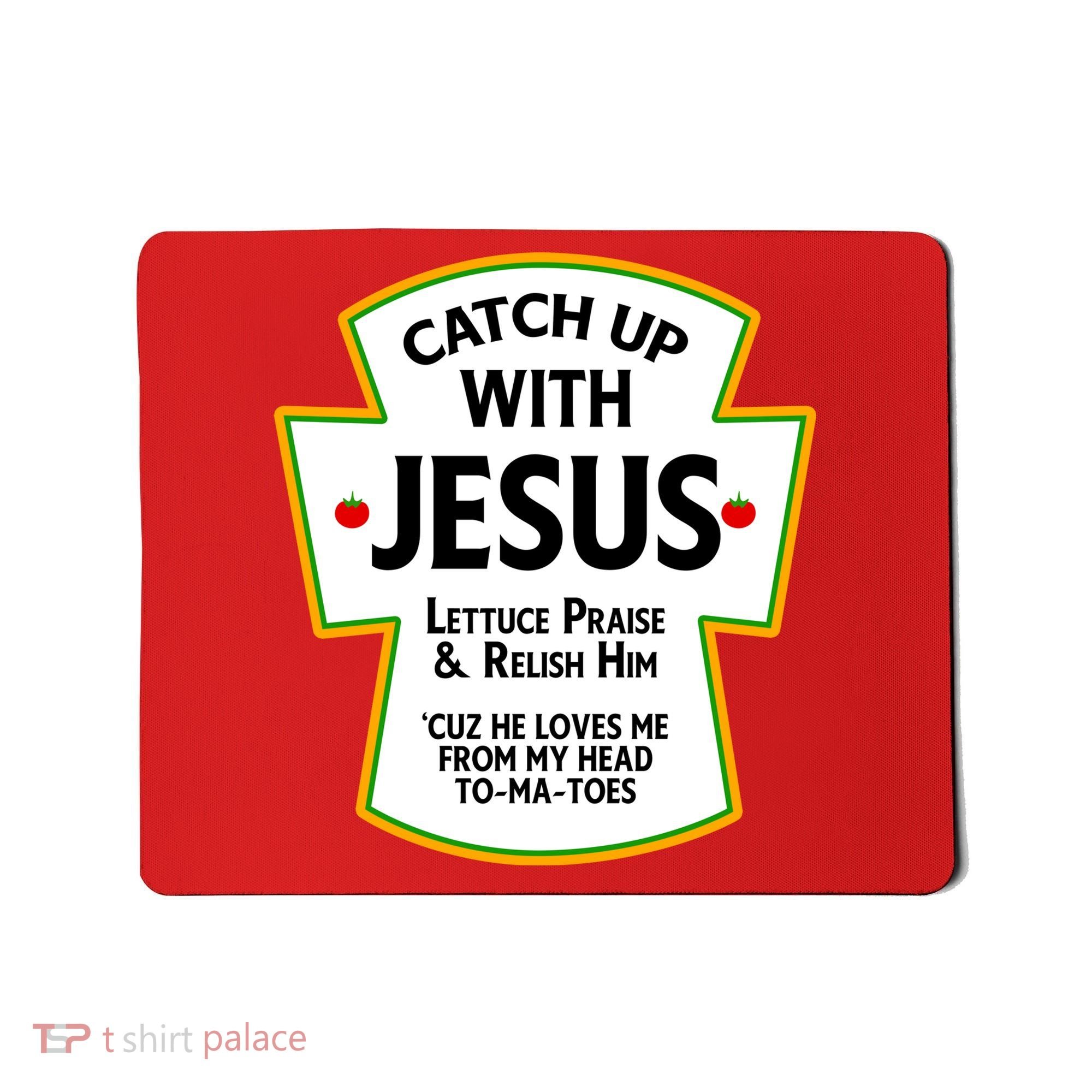 Catch Up With Jesus Mousepad