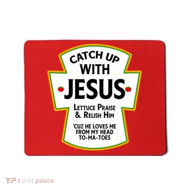 Catch Up With Jesus Mousepad