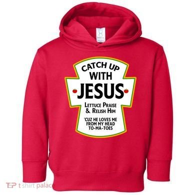 Catch Up With Jesus Toddler Hoodie