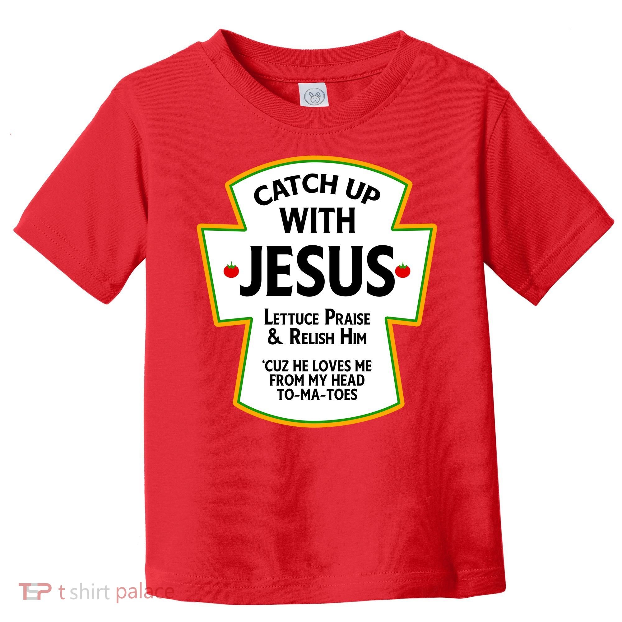 Catch Up With Jesus Toddler T-Shirt