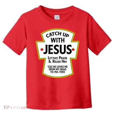 Catch Up With Jesus Toddler T-Shirt