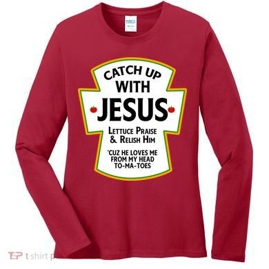 Catch Up With Jesus Women's Long Sleeve Shirt