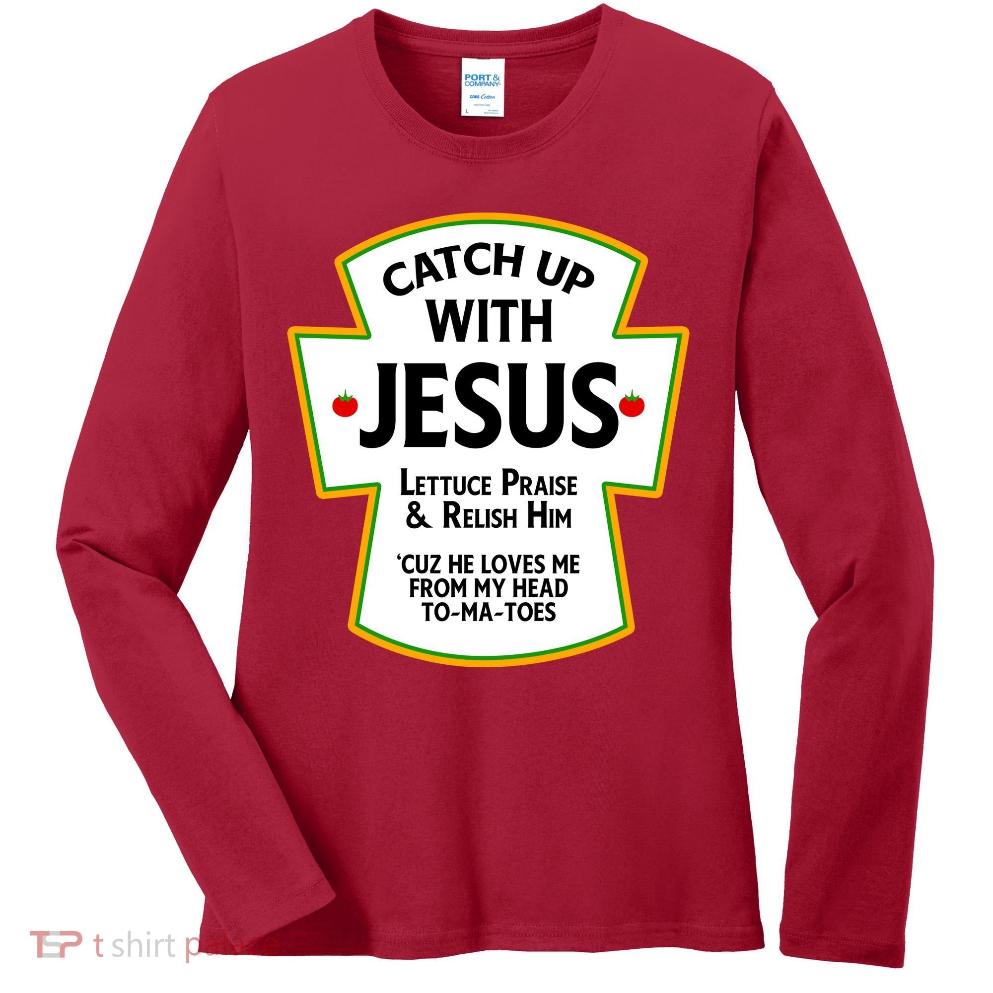 Catch Up With Jesus Women's Long Sleeve Shirt