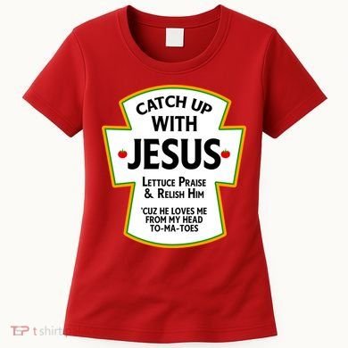 Catch Up With Jesus Women's T-Shirt