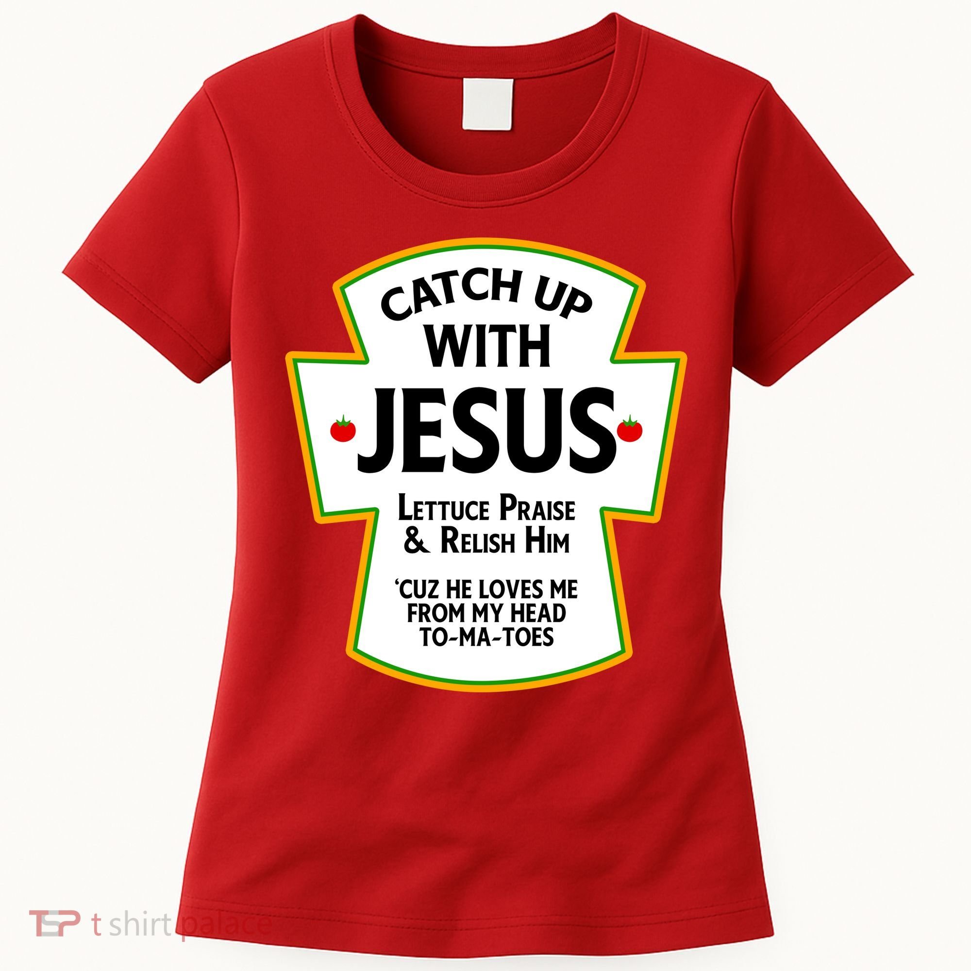 Catch Up With Jesus Women's T-Shirt