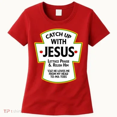 Catch Up With Jesus Women's T-Shirt