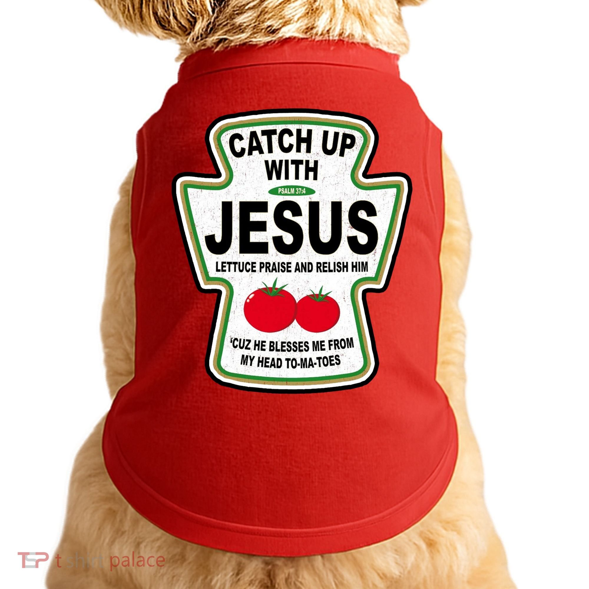 Catch Up With Jesus Funny Ketchup Faith Doggie Tank