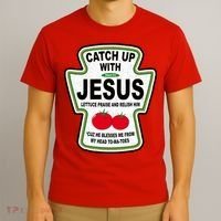 Catch Up With Jesus Funny Ketchup Faith T-Shirt thumb 3