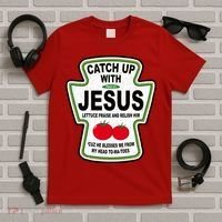 Catch Up With Jesus Funny Ketchup Faith T-Shirt thumb 5